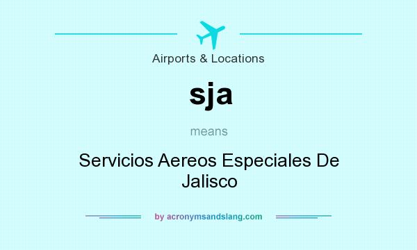 What does sja mean? It stands for Servicios Aereos Especiales De Jalisco