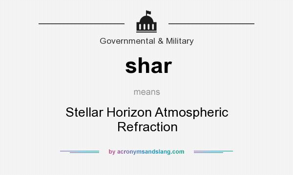 What does shar mean? It stands for Stellar Horizon Atmospheric Refraction