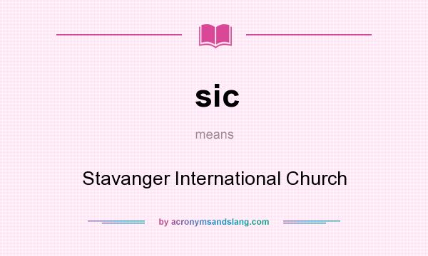 What does sic mean? It stands for Stavanger International Church