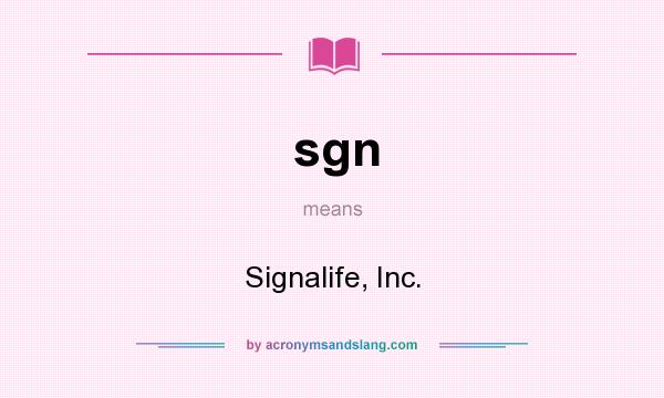 What does sgn mean? It stands for Signalife, Inc.