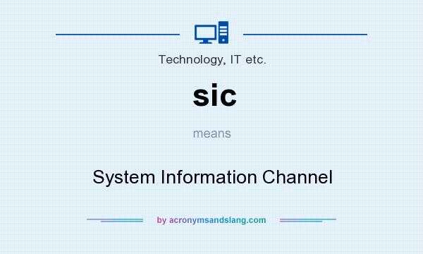What does sic mean? It stands for System Information Channel