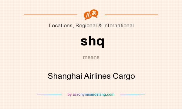 What does shq mean? It stands for Shanghai Airlines Cargo