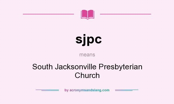What does sjpc mean? It stands for South Jacksonville Presbyterian Church