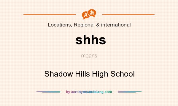 What does shhs mean? It stands for Shadow Hills High School