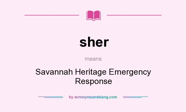 What does sher mean? It stands for Savannah Heritage Emergency Response