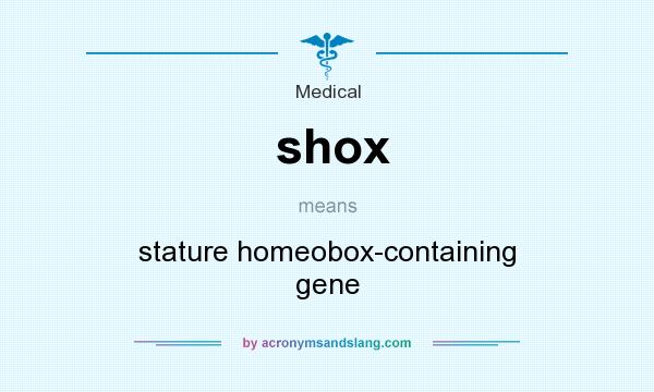 What does shox mean? It stands for stature homeobox-containing gene