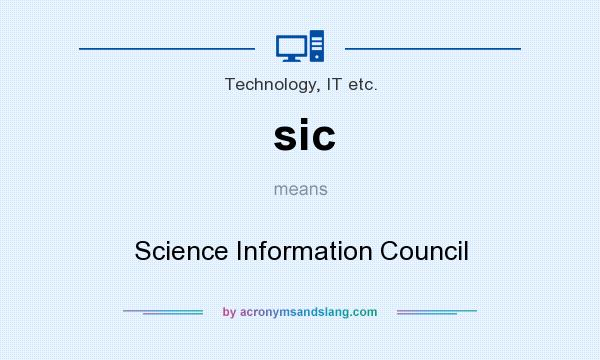 What does sic mean? It stands for Science Information Council