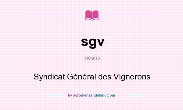 What does sgv mean? It stands for Syndicat Général des Vignerons