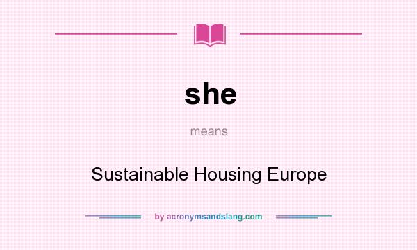 What does she mean? It stands for Sustainable Housing Europe