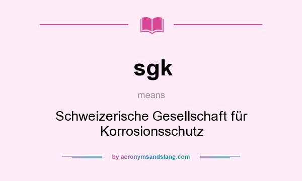 What does sgk mean? It stands for Schweizerische Gesellschaft für Korrosionsschutz