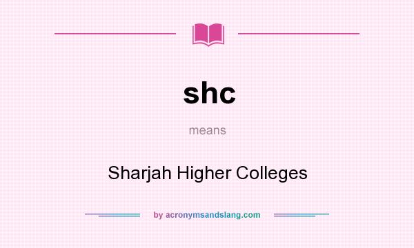 What does shc mean? It stands for Sharjah Higher Colleges
