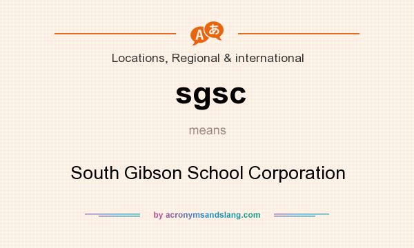What does sgsc mean? It stands for South Gibson School Corporation