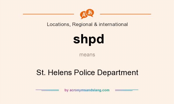 What does shpd mean? It stands for St. Helens Police Department