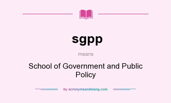 What does sgpp mean? It stands for School of Government and Public Policy