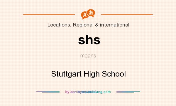 What does shs mean? It stands for Stuttgart High School