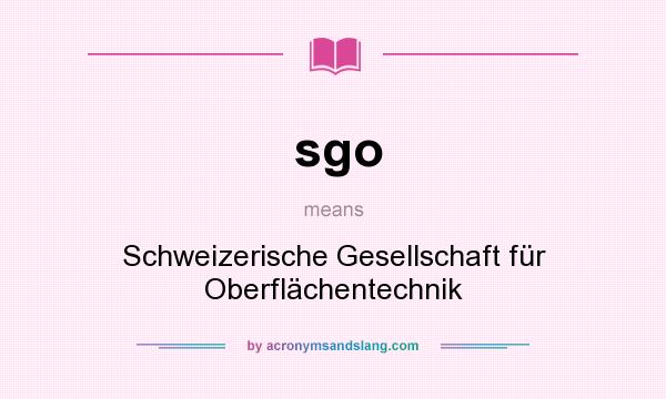 What does sgo mean? It stands for Schweizerische Gesellschaft für Oberflächentechnik