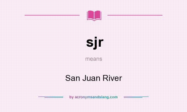 What does sjr mean? It stands for San Juan River