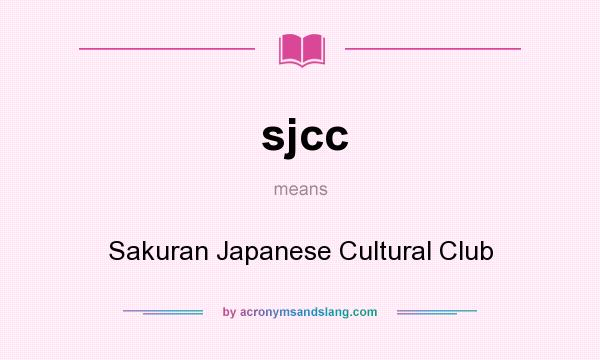 What does sjcc mean? It stands for Sakuran Japanese Cultural Club