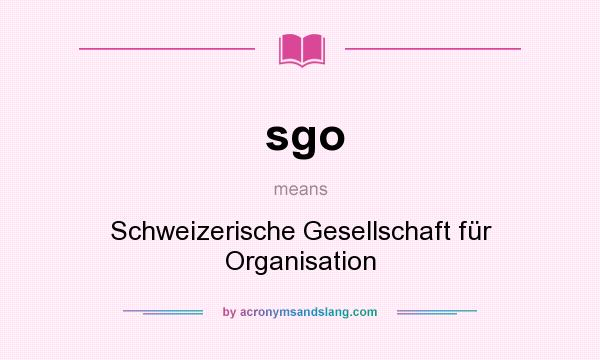 What does sgo mean? It stands for Schweizerische Gesellschaft für Organisation