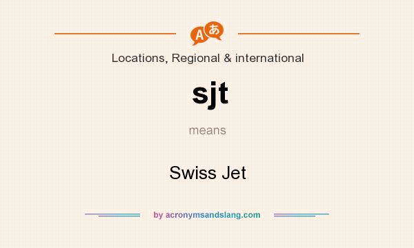 What does sjt mean? It stands for Swiss Jet