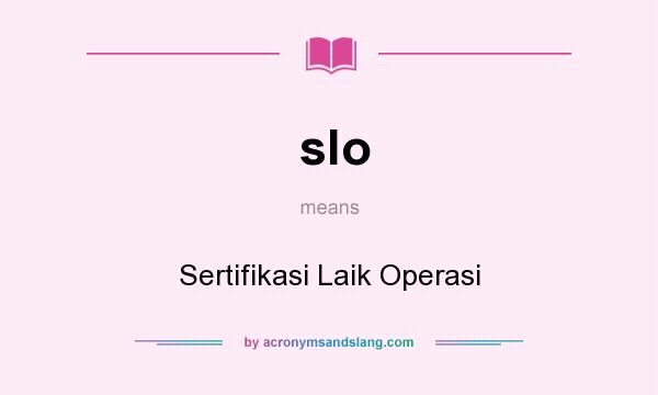 What does slo mean? It stands for Sertifikasi Laik Operasi
