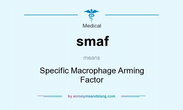 What does smaf mean? It stands for Specific Macrophage Arming Factor