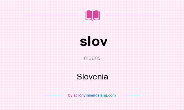 What does slov mean? It stands for Slovenia