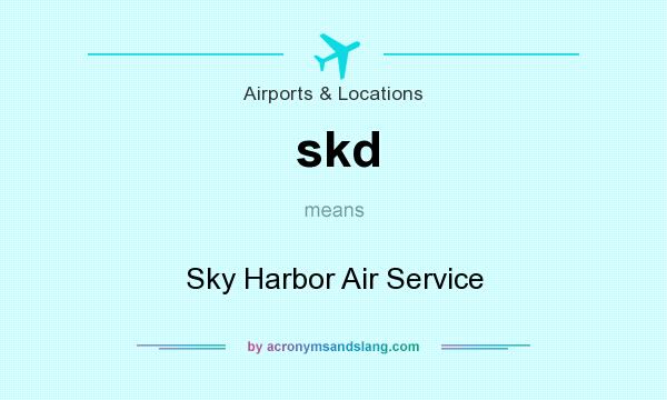 What does skd mean? It stands for Sky Harbor Air Service