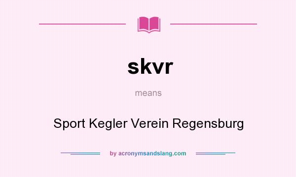 What does skvr mean? It stands for Sport Kegler Verein Regensburg