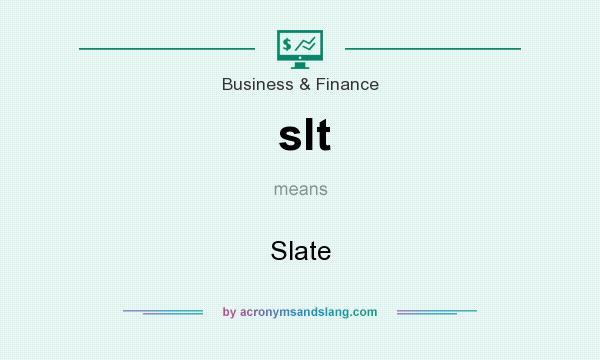 What does slt mean? It stands for Slate