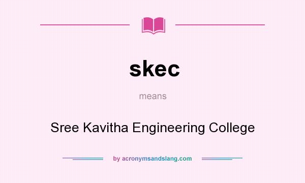 What does skec mean? It stands for Sree Kavitha Engineering College