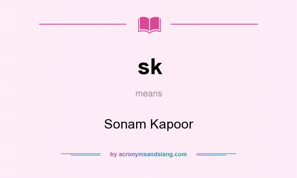 What does sk mean? It stands for Sonam Kapoor