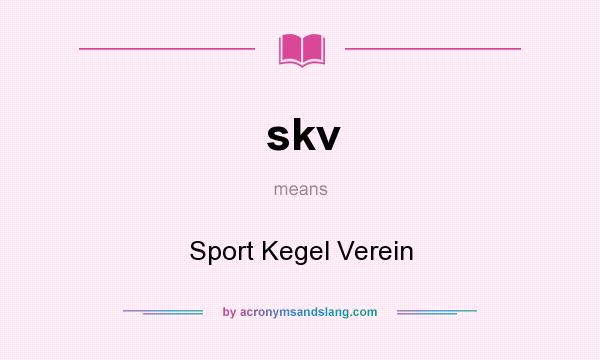What does skv mean? It stands for Sport Kegel Verein