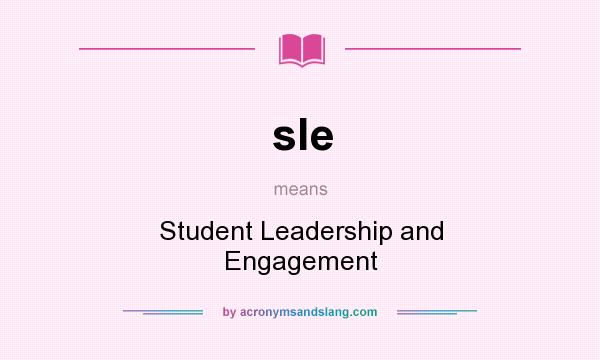 What does sle mean? It stands for Student Leadership and Engagement