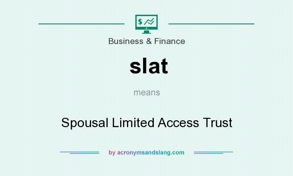 What does slat mean? It stands for Spousal Limited Access Trust