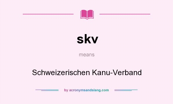 What does skv mean? It stands for Schweizerischen Kanu-Verband