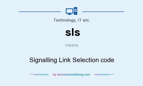 What does sls mean? It stands for Signalling Link Selection code