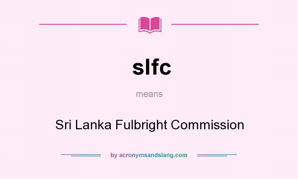 What does slfc mean? It stands for Sri Lanka Fulbright Commission