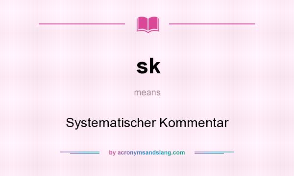 What does sk mean? It stands for Systematischer Kommentar