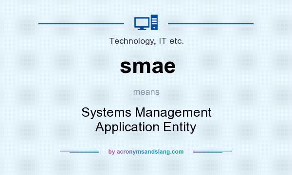 What does smae mean? It stands for Systems Management Application Entity