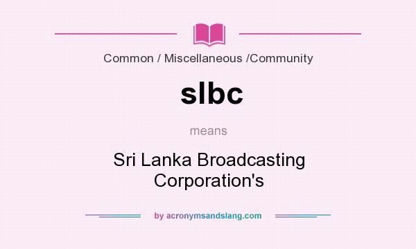 What does slbc mean? It stands for Sri Lanka Broadcasting Corporation`s