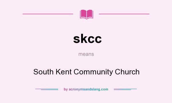 What does skcc mean? It stands for South Kent Community Church