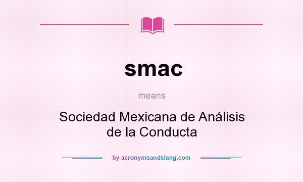 What does smac mean? It stands for Sociedad Mexicana de Análisis de la Conducta