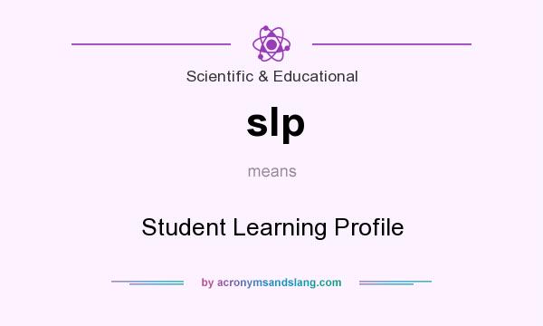 What does slp mean? It stands for Student Learning Profile
