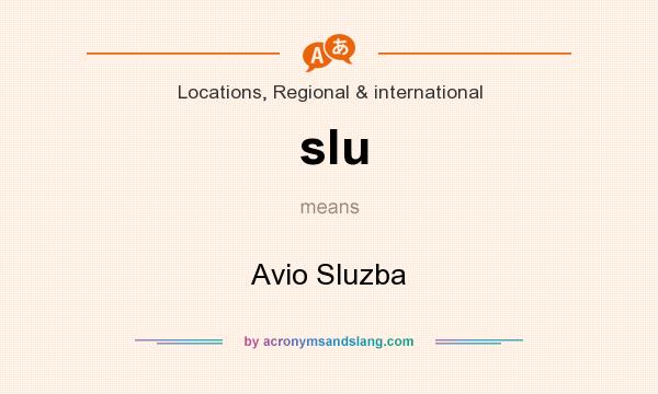 What does slu mean? It stands for Avio Sluzba