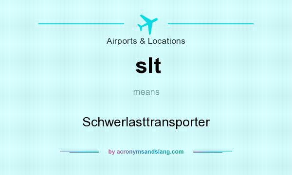 What does slt mean? It stands for Schwerlasttransporter