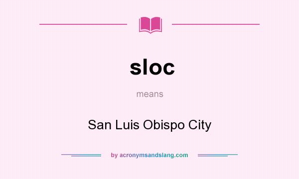 What does sloc mean? It stands for San Luis Obispo City