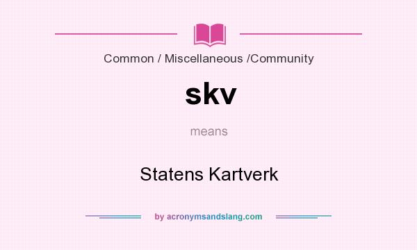 What does skv mean? It stands for Statens Kartverk