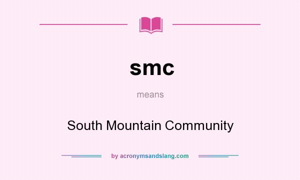 What does smc mean? It stands for South Mountain Community