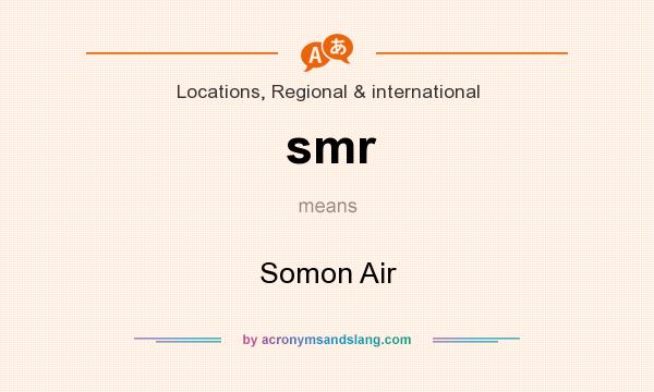 What does smr mean? It stands for Somon Air